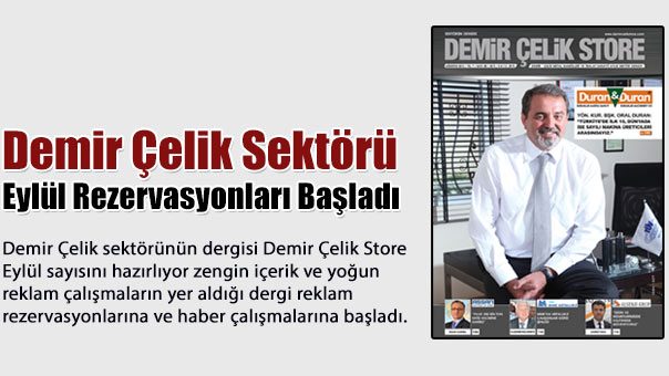 Demir Çelik Sektörü Eylül Rezervasyonları Başladı