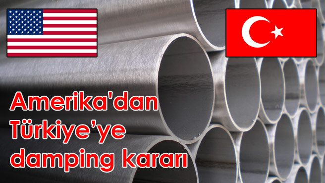 Amerika'dan Türkiye'ye damping kararı