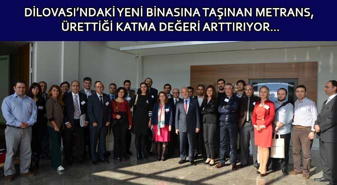 DİLOVASI'NDAKİ YENİ BİNASINA TAŞINAN METRANS,  ÜRETTİĞİ KATMA DEĞERİ ARTTIRIYOR