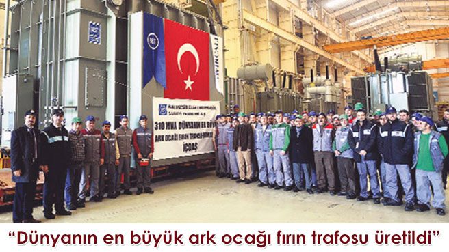 Dünyanın en büyük ark ocağı fırın trafosu üretildi