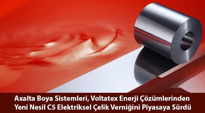 Axalta Boya Sistemleri, Voltatex Enerji Çözümlerinden  Yeni Nesil C5 Elektriksel Çelik Verniğini Piyasaya Sürdü