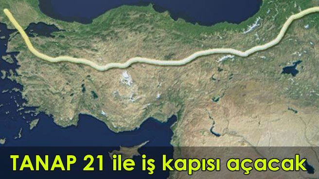 TANAP 21 ile iş kapısı açacak