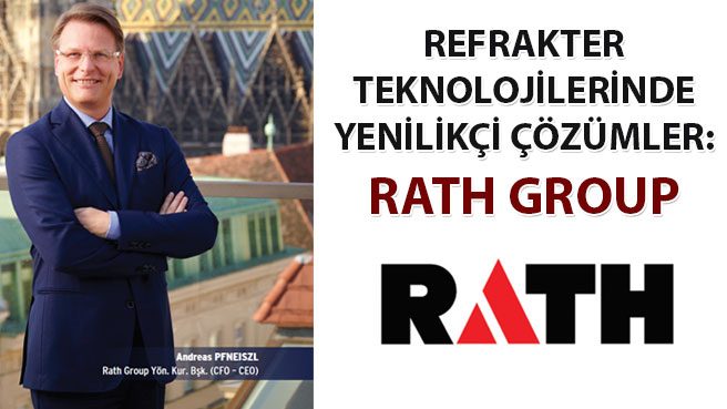 REFRAKTER TEKNOLOJİLERİNDE YENİLİKÇİ ÇÖZÜMLER: RATH GROUP