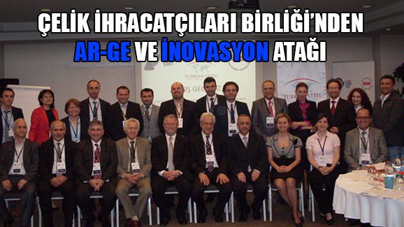 ÇELİK İHRACATÇILARI BİRLİĞİNDEN AR-GE VE İNOVASYON ATAĞI