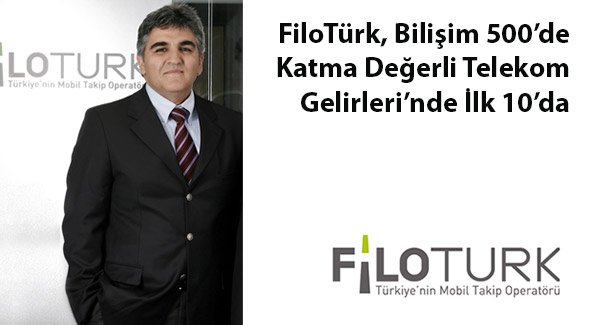 FiloTürk, Bilişim 500'de Katma Değerli Telekom Gelirleri'nde İlk 10'da