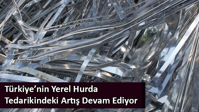 Türkiye'nin Yerel Hurda Tedarikindeki Artış Devam Ediyor