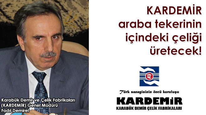 KARDEMİR araba tekerinin içindeki çeliği üretecek
