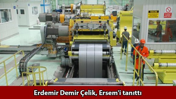Erdemir Demir Çelik, Ersem'i tanıttı