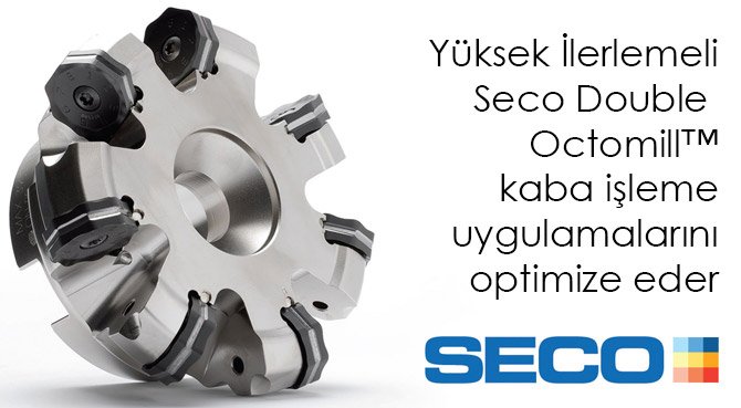 Yüksek İlerlemeli Seco Double Octomill kaba işleme uygulamalarını optimize eder